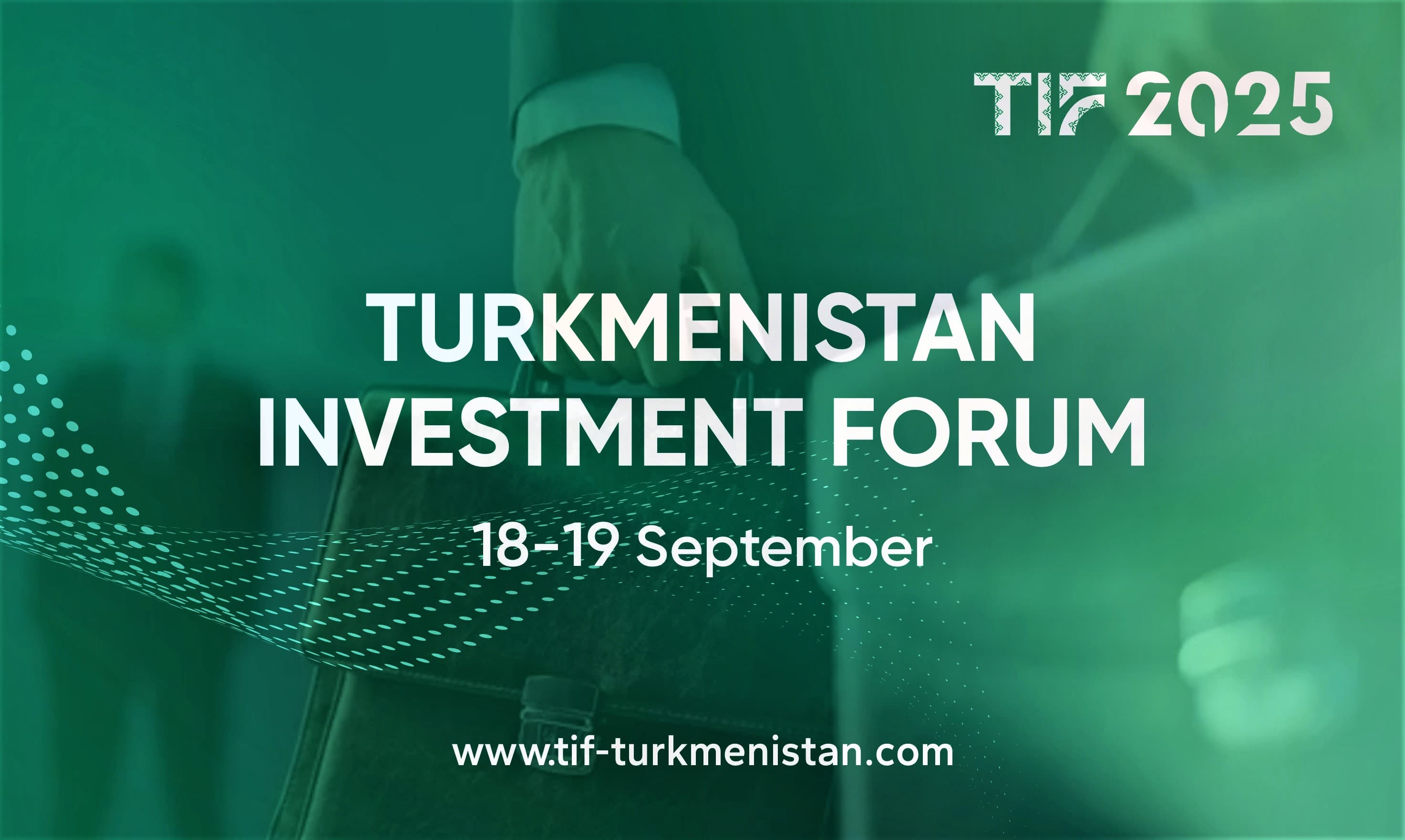 turkmenistan-investment-forum-2025-vector-sustainable-development-and-partnership