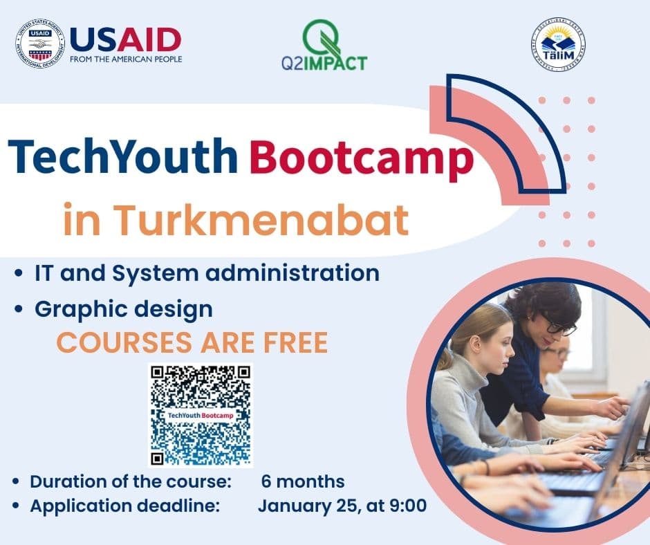 The USAID’s Youth Development Activity (YDA) jointly with the Talim Training Center announces a call for applications to participate in the TechYouth Bootcamp program’s cycle in Lebap province.  TechYouth Bootcamp will be held at the Talim Training Center, located at 74 Magtymguly Street, Turkmenabat city.