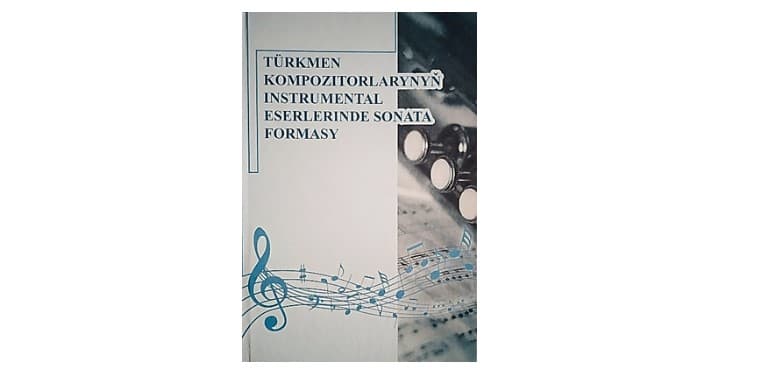 vypushcheno-novoe-uchebnoe-posobie-dlya-vysshih-i-srednih-specialnyh-muzykalnyh-i-hudozhestvennyh-uchebnyh-zavedenij-turkmenistana