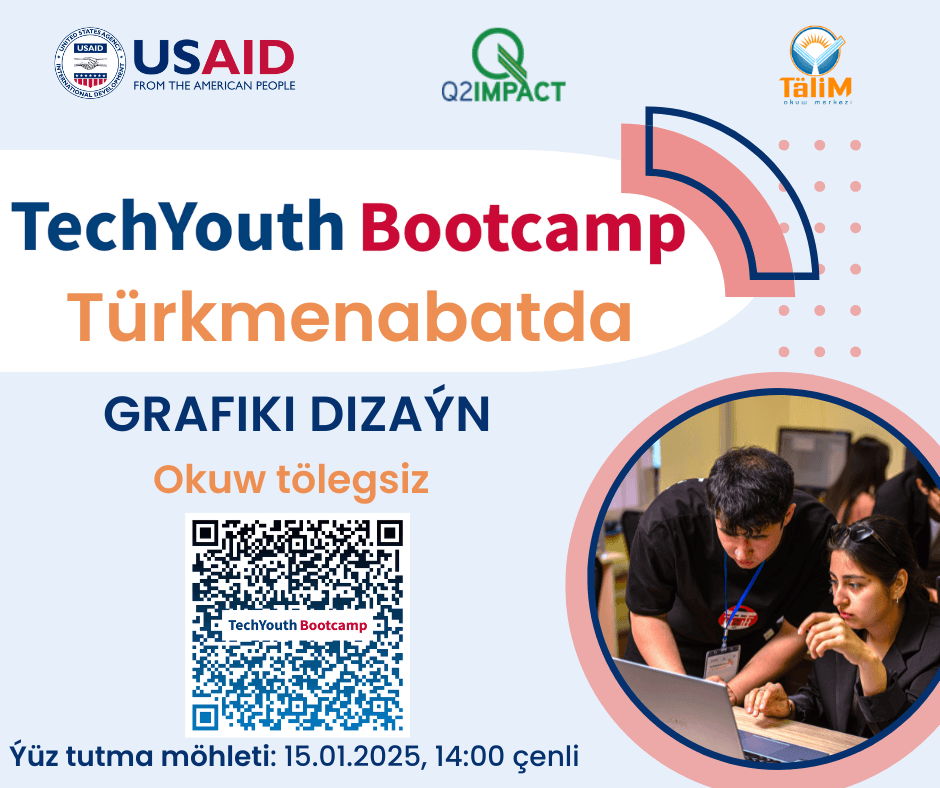 USAID-iň Häzirki zaman hünärleri ösdürmek taslamasy “Tälim” okuw merkezi bilen bilelikde guraýan “TechYouth Bootcamp” maksatnamasynyň Türkmenabatdaky ikinji tapgyryna gatnaşmak üçin ýüz tutmalaryň kabul edilşiginiň yglan edýär