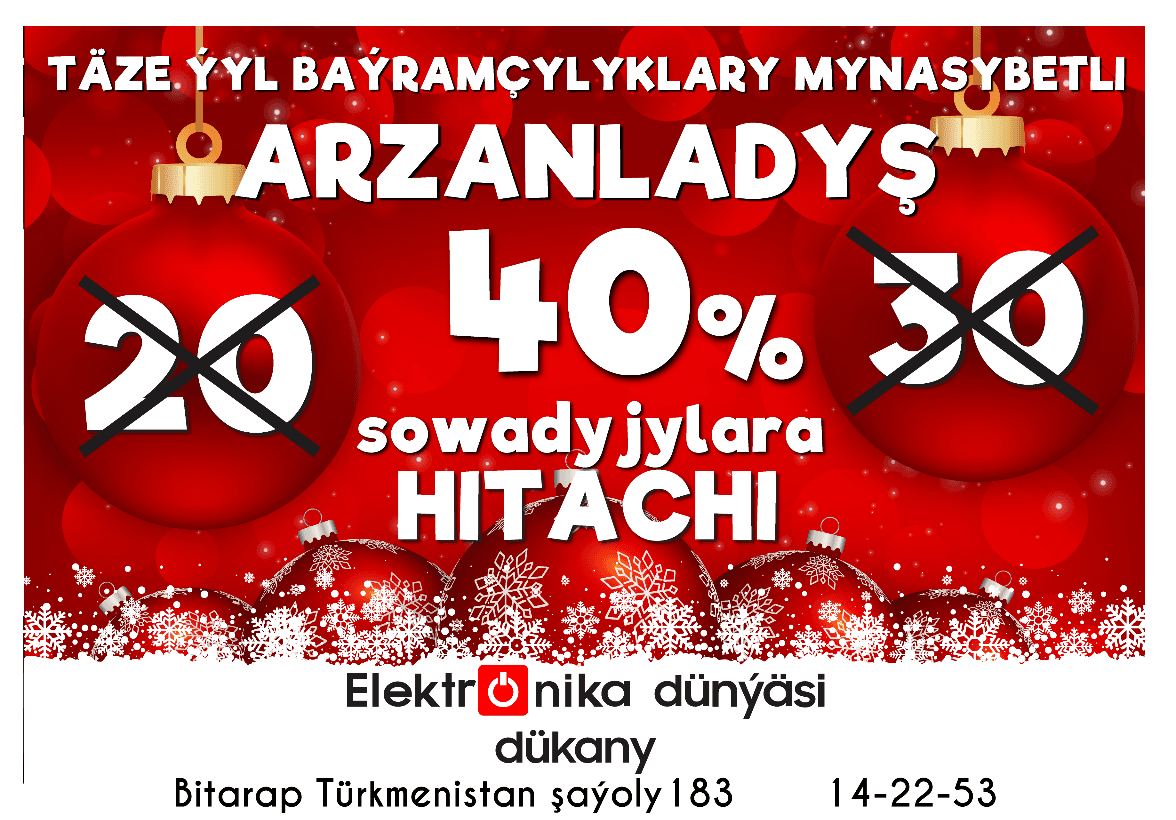 HITACHI kompaniýasy size täze we amatly teklip hödürleýär !!! Ähli Sowadyjylar üçin diňe 40% arzanladyş.