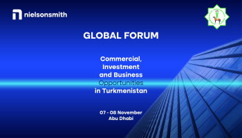 Turkmenistan to Showcase New Business and Investment Opportunities at Global Forum in Abu Dhabi