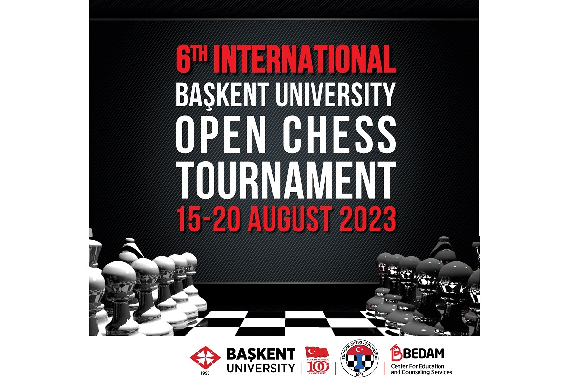 6th Başkent University International Open Chess Tournament – BEDAM