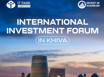 Хорезм готов принять иностранных инвесторов на форуме «Khorezm Invest 2025»